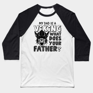 My dad is a vikings Baseball T-Shirt